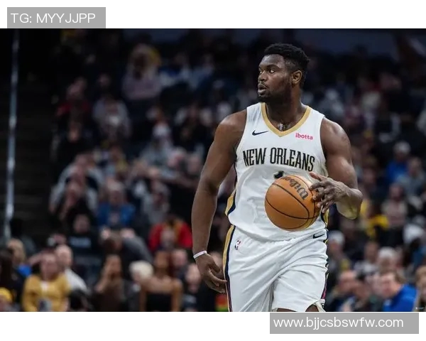 锡安体重问题持续发酵鹈鹕队聘营养师全程监控饮食与训练